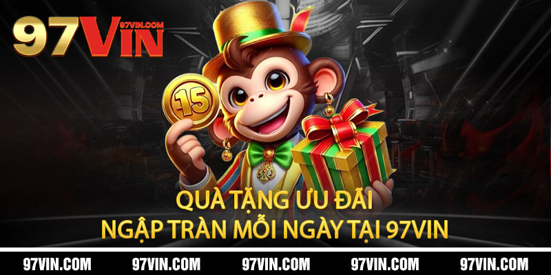 97VIN ✔️ Trang Chính Thức | Đăng Ký - Đăng Nhập Lì Xì 97K 15 Quà tặng ưu đãi ngập tràn mỗi ngày tại 97vin