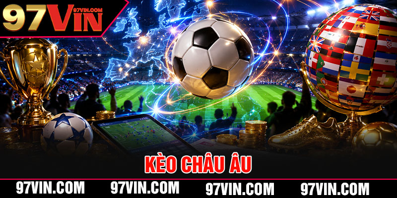 Kèo Châu Âu