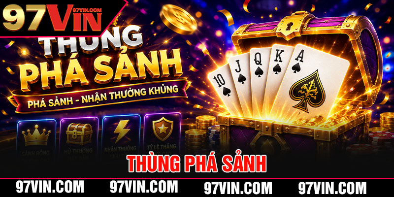 Thùng Phá Sảnh